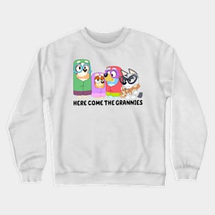 here come the grannies Crewneck Sweatshirt